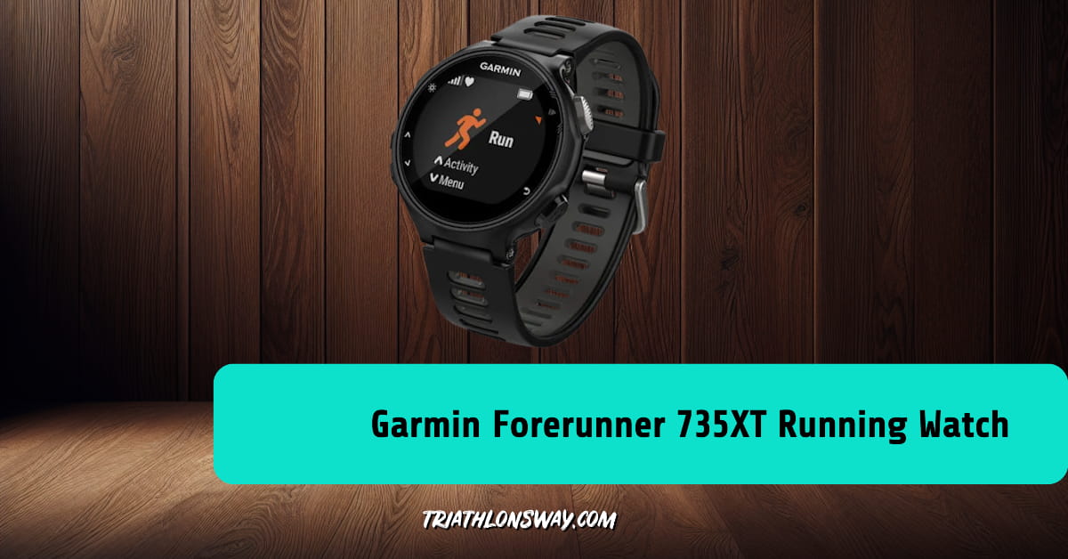 Garmin Forerunner 735XT Running Watch Review