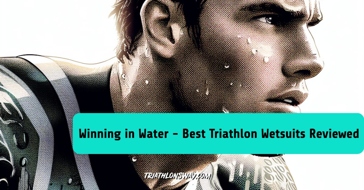 Best Wetsuits for Triathlon
